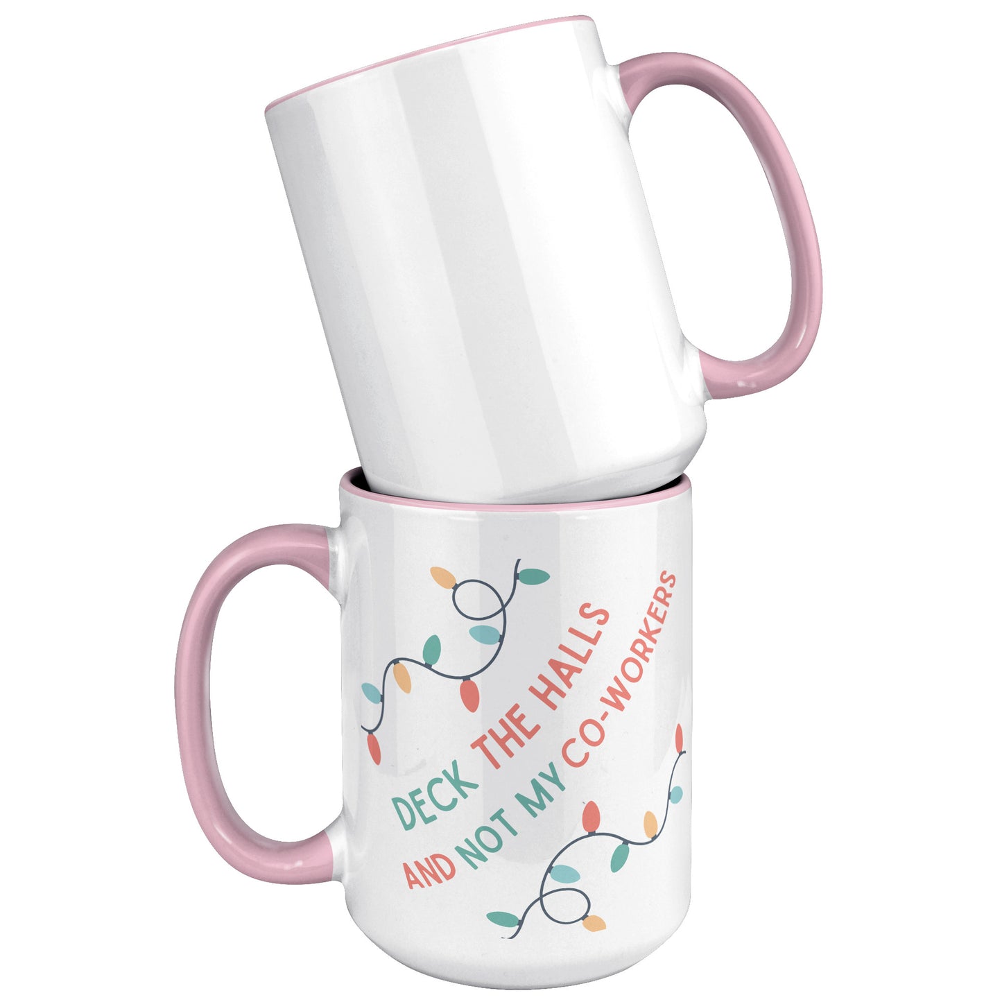 Festive Funny 15oz Accent Mug – 'Deck the Halls & Not My Co-Workers' Holiday Edition