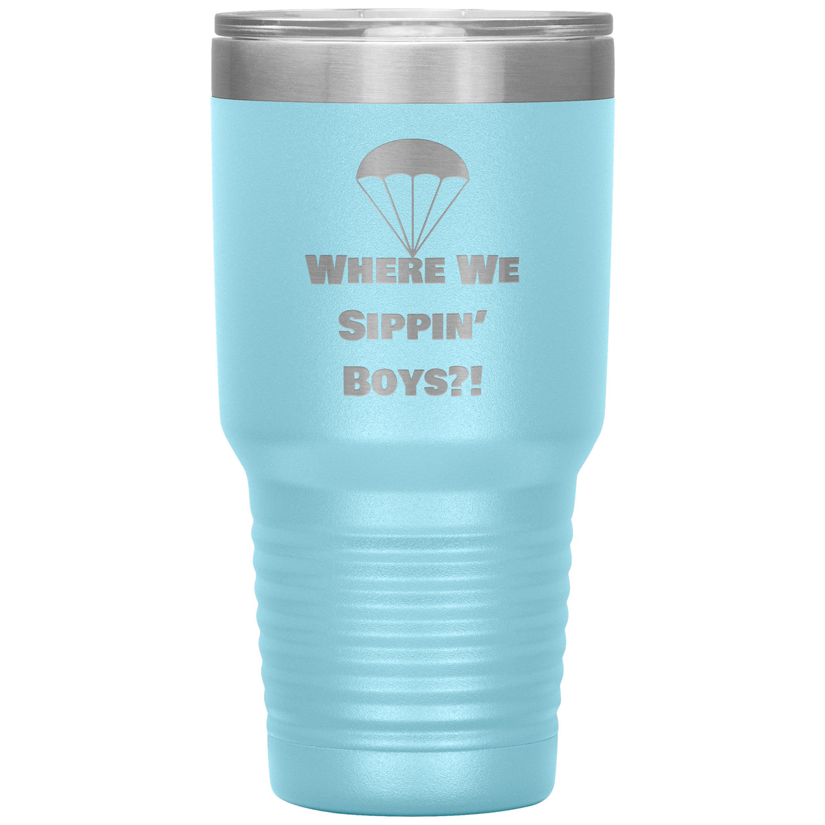 Drop Zone 30oz insulated gamer tumbler in Light blue with Where We Sippin' Boys design