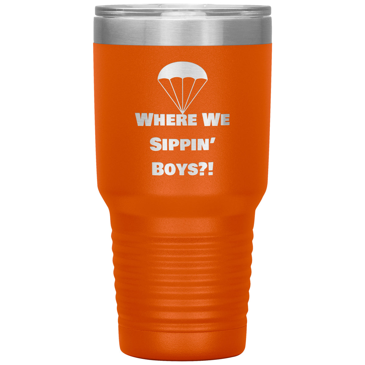 Drop Zone 30oz insulated gamer tumbler in Orange with Where We Sippin' Boys design