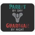 Parent by Day, Guardian by Night Destiny Mouse Pad