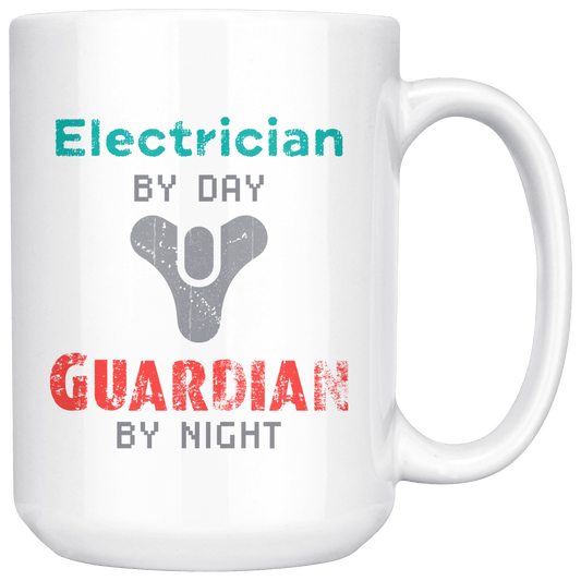 Electrician by Day, Guardian by Night 15oz Coffee Mug, Unique Gift for Video Gamers and Destiny Fans. Eyes up Guardian! - Caliber Shop