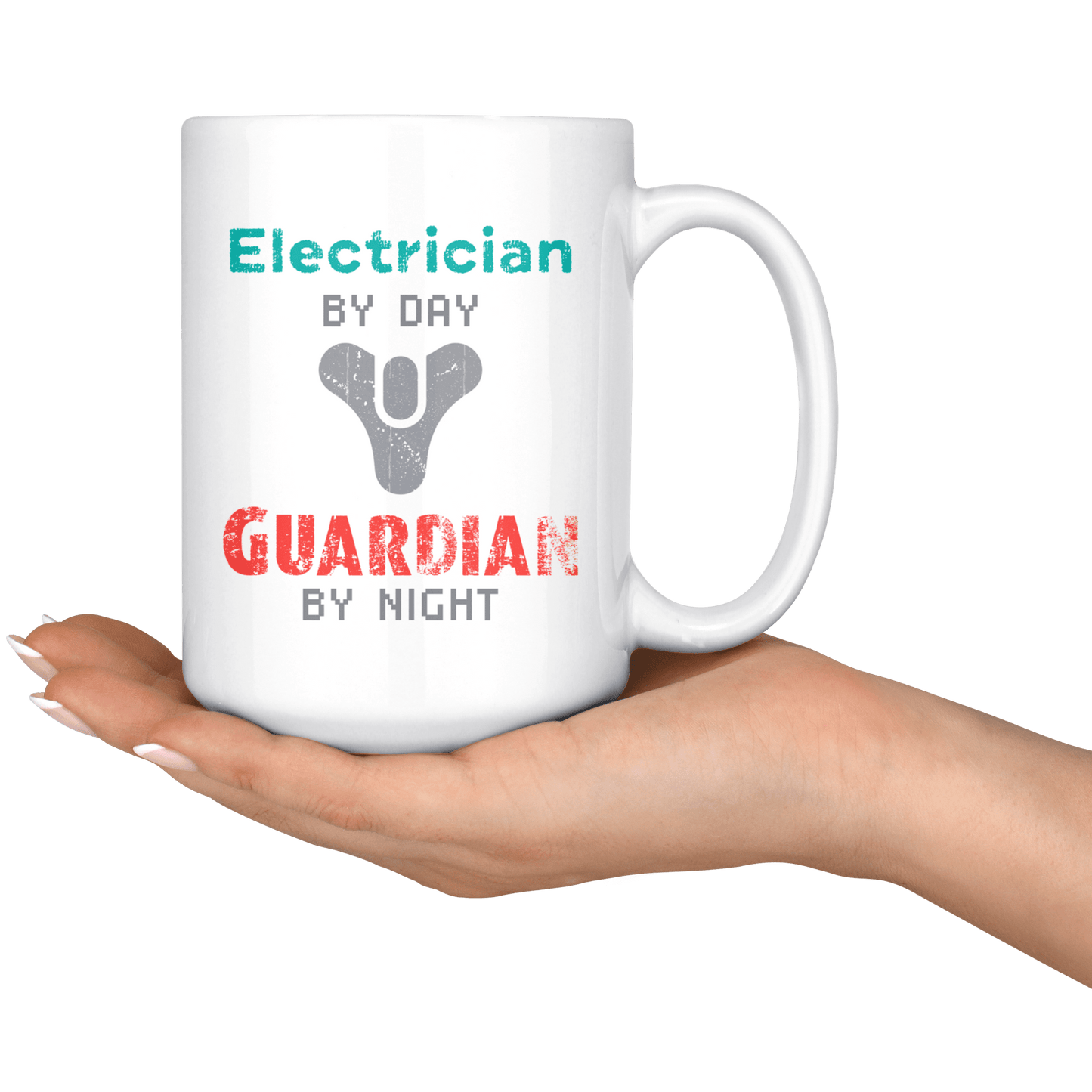 Electrician by Day, Guardian by Night 15oz Coffee Mug, Unique Gift for Video Gamers and Destiny Fans. Eyes up Guardian! - Caliber Shop