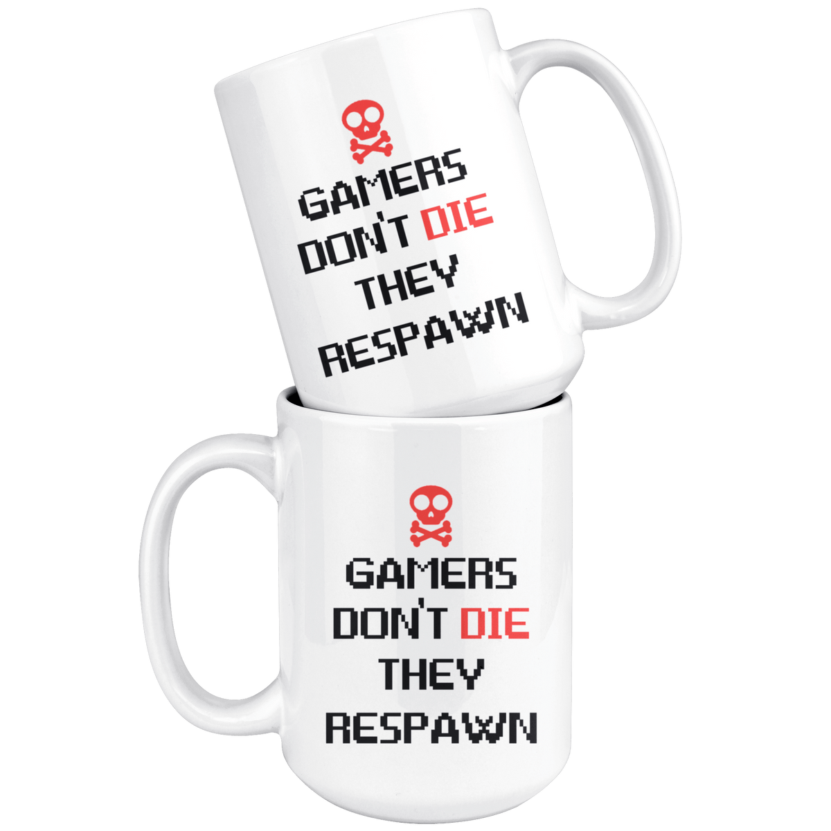 Gamers Don't Die, They Respawn 15oz Coffee Mug