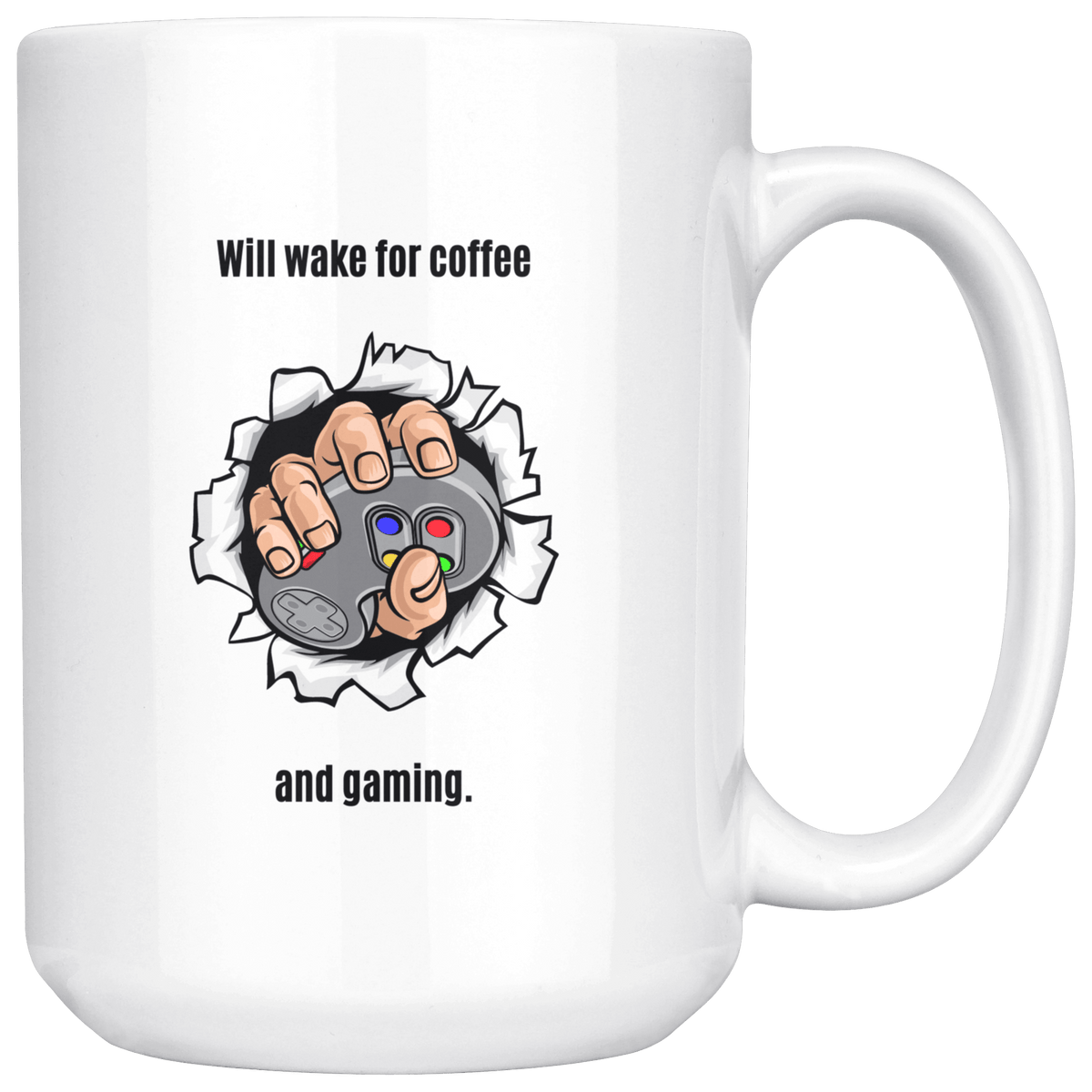 Will Wake for Coffee and Gaming Ceramic Mug - 15oz